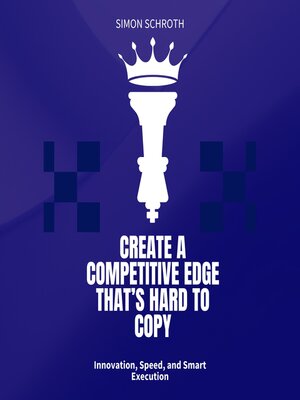 cover image of Create a Competitive Edge That's Hard to Copy